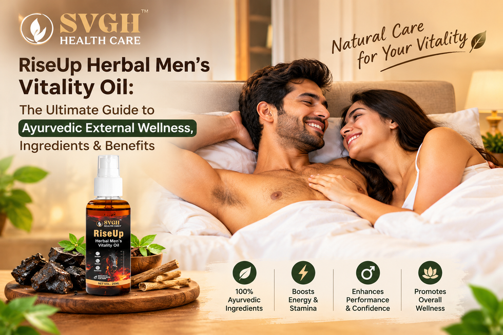 RiseUp Herbal Men’s Vitality Oil: The Ultimate Guide to Ayurvedic External Wellness, Ingredients & Benefits