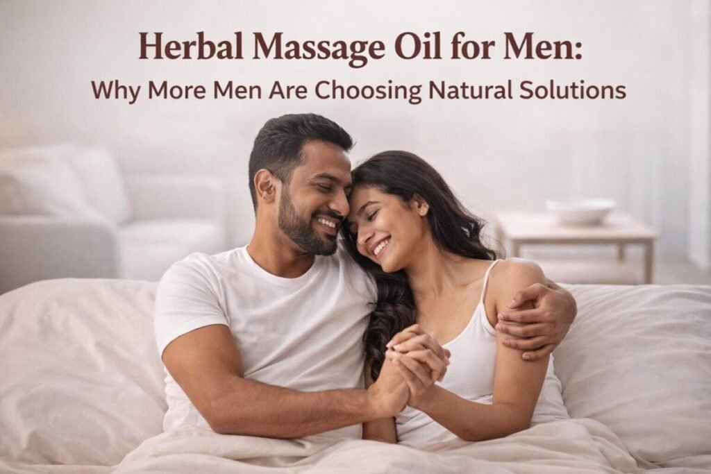 Herbal Massage Oil for Men: Why More Men Are Choosing Natural Solutions